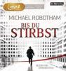 Bis du stirbst, 1 MP3-CD - Michael Robotham