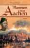 Flammen über Aachen - Günter Krieger