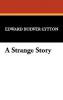 A Strange Story - Edward Bulwer Lytton Lytton