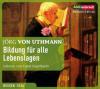 Bildung für alle Lebenslagen, 5 Audio-CDs - Jörg von Uthmann