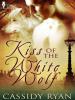 Kiss of the White Wolf - Cassidy Ryan