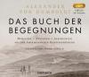 Das Buch der Begegnungen, 3 MP3-CDs - Alexander von Humboldt
