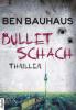 Bullet Schach - Ben Bauhaus