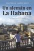 Un alemán en La Habana - Ein Deutscher in Havanna - Thomas Ahnfeld