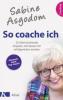 So coache ich - Sabine Asgodom
