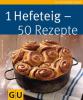 1 Hefeteig - 50 Rezepte - Christa Schmedes