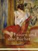 Frauen und ihre Bücher, m. Ideenbüchein - Johannes Thiele
