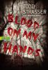 Blood on my Hands - Todd Strasser