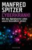 Cyberkrank! - Manfred Spitzer