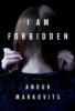 I Am Forbidden - Anouk Markovits