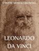 Leonardo Da Vinci - Dmitri Mereschkowski