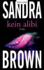 Kein Alibi - Sandra Brown