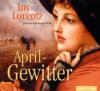 Aprilgewitter, 6 Audio-CDs - Iny Lorentz