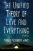 The Unified Theory of Love and Everything - Travis Neighbor Ward