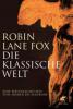 Die klassische Welt - Robin Lane Fox