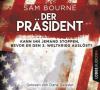 Der Präsident, 6 Audio-CDs - Sam Bourne