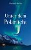 Unter dem Polarlicht - Elisabeth Büchle