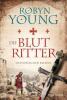 Die Blutritter - Robyn Young