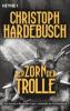 Der Zorn der Trolle - Christoph Hardebusch