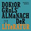 Doktor Gröls' Almanach der Literatur - Marcel Gröls