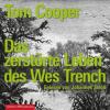 Das zerstörte Leben des Wes Trench, 8 Audio-CDs - Tom Cooper
