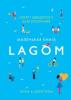 LAGOM The Swedish Secret of Living Well - Lola A. Åkerström