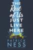 Rest of Us Just Live Here - Patrick Ness
