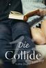 Die Collide-Lovestory - Celine Ziegler