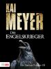 Die Engelskrieger - Kai Meyer