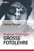 Andreas Feiningers große Fotolehre - Andreas Feininger