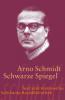 Schwarze Spiegel - Arno Schmidt
