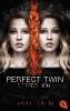 Perfect Twin - Die Rebellion - Rachel Cohn