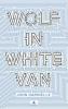 Wolf in White Van, deutsche Ausgabe - John Darnielle