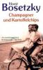Champagner und Kartoffelchips - Horst Bosetzky