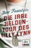 Die irre Heldentour des Billy Lynn - Ben Fountain