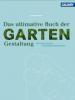 Das ultimative Buch der Gartengestaltung - Tim Newbury