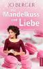 Mit Mandelkuss und Liebe - Jo Berger