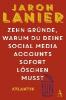 Zehn Gründe, warum du deine Social Media Accounts sofort löschen musst - Jaron Lanier