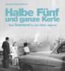 Halbe Fünf und ganze Kerle - Reinhard Klimmt