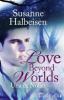 Love Beyond Worlds - Susanne Halbeisen