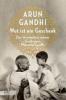Wut ist ein Geschenk - Arun Gandhi