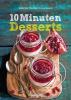 10-Minuten-Desserts - 95 blitzschnelle Rezepte für wunderbare Nachspeisen - 
