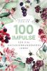 100 Impulse für ein naturverbundeneres Leben - 