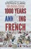 1000 Years of Annoying the French - 