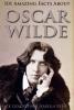 101 Amazing Facts about Oscar Wilde - 