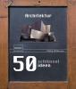 50 Schlüsselideen Architektur - 