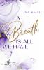 A Breath Is All We Have - 