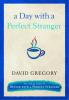 A Day with a Perfect Stranger - 
