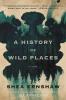 A History of Wild Places - 