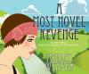 A Most Novel Revenge: A Mystery - 